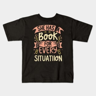 she has a book for every situation Kids T-Shirt